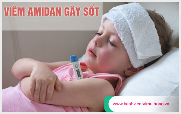 Cần chú ý nhận biết sớm các triệu chứng của sốt amidan ở trẻ em