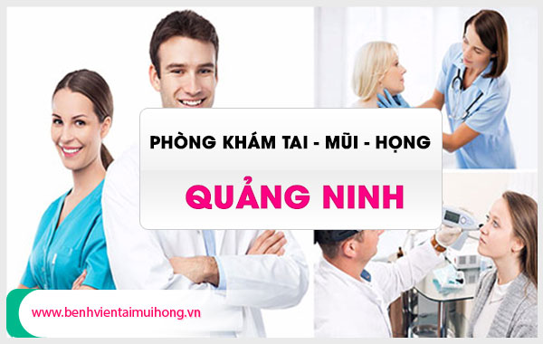 Phòng khám tai mũi họng ở Quảng Ninh